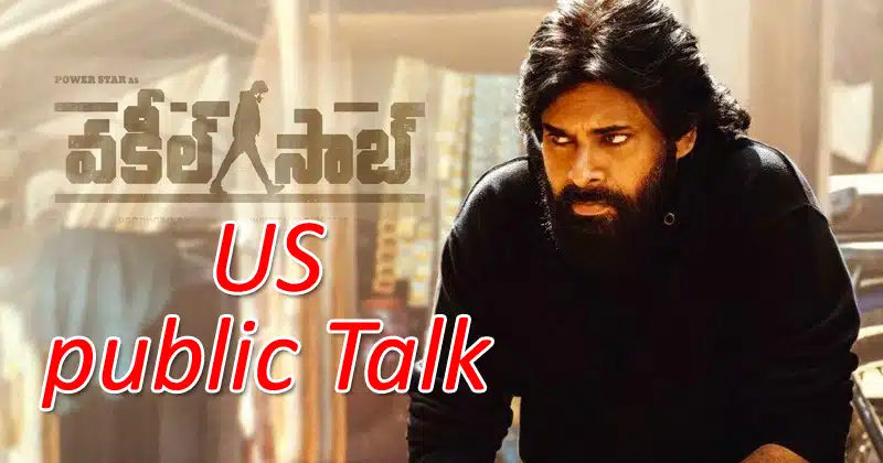 vakeel saab Movie US public talk