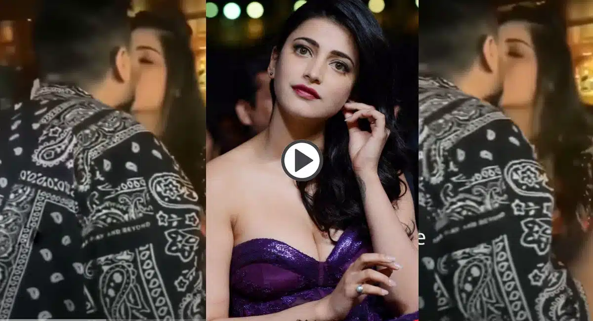 shruti haasan lip lock with her boy friend