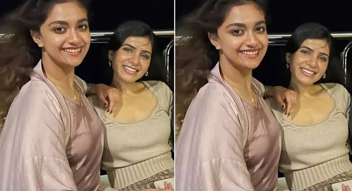 samantha and Keerthi Suresh in single frame
