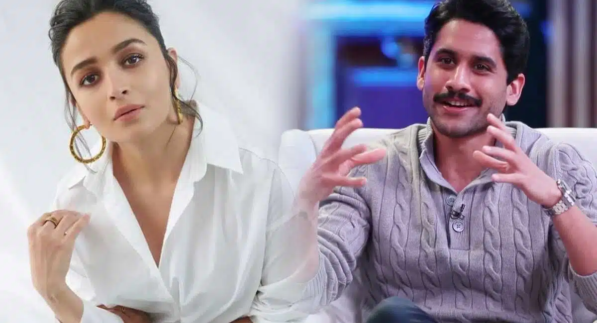 Naga Chaitanya wants to act with Alia Bhatt