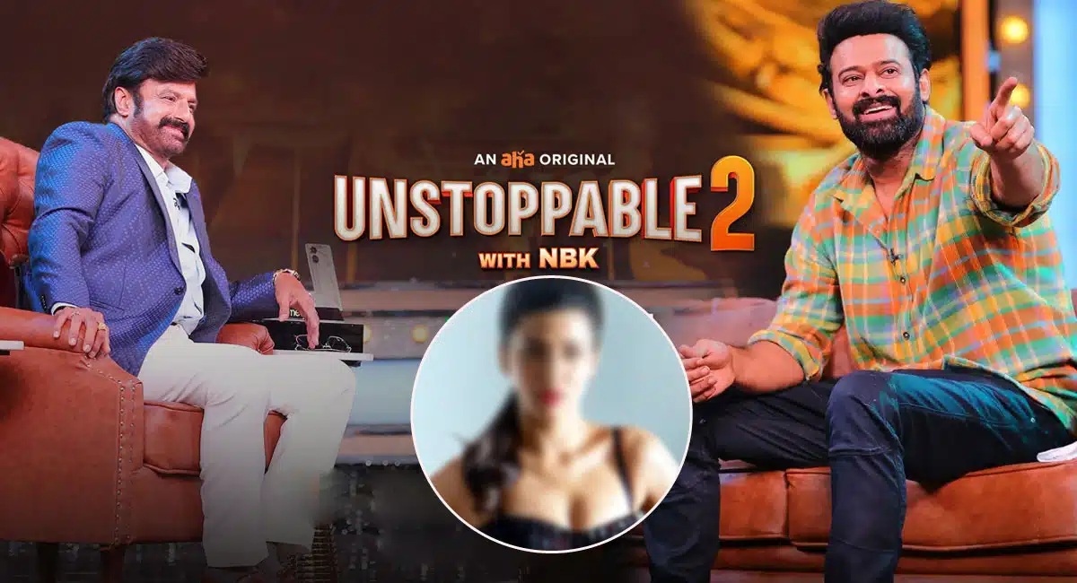 prabhas calls to star heroine from balakrishna unstoppable show