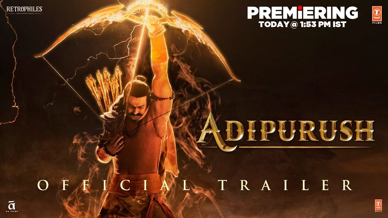 Adipurush Trailer : ఆదిపురుష్ ట్రైలర్ రివ్యూ !