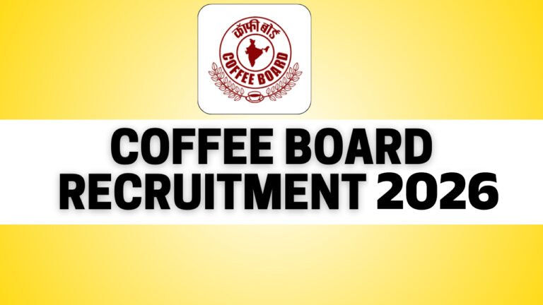 Coffee Board Recruitment 2026 : రాత పరీక్ష లేకుండా రూ.1.60 లక్షల జీతంతో కేంద్ర ప్రభుత్వ ఉద్యోగం..మిస్ అవ్వకండి..!!